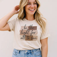 Be the Light T-Shirt Inspirational Tee Positive Gift - Blossom~n~Bloom
