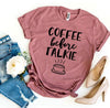 Coffee Before Talkie T-shirt | Blossom~n~Bloom