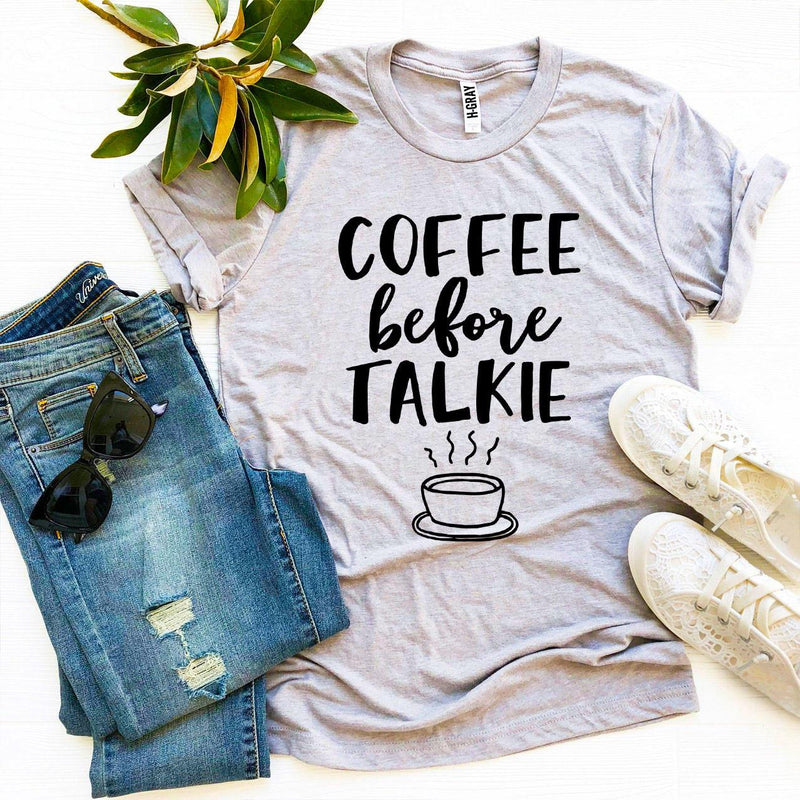 Coffee Before Talkie T-shirt | Blossom~n~Bloom