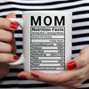 Mother's Day Coffee Mug - Mom Nutrition Facts - | Blossom~n~Bloom