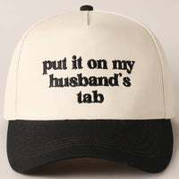 Put it on my husband's tab Embroidery Canvas Cap - Blossom~n~Bloom