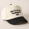 Put it on my husband's tab Embroidery Canvas Cap - Blossom~n~Bloom
