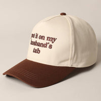 Put it on my husband's tab Embroidery Canvas Cap - Blossom~n~Bloom