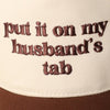Put it on my husband's tab Embroidery Canvas Cap - Blossom~n~Bloom