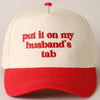 Put it on my husband's tab Embroidery Canvas Cap - Blossom~n~Bloom
