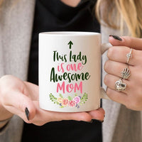 This Lady Is One Awesome Mom Coffee Mug | Blossom~n~Bloom
