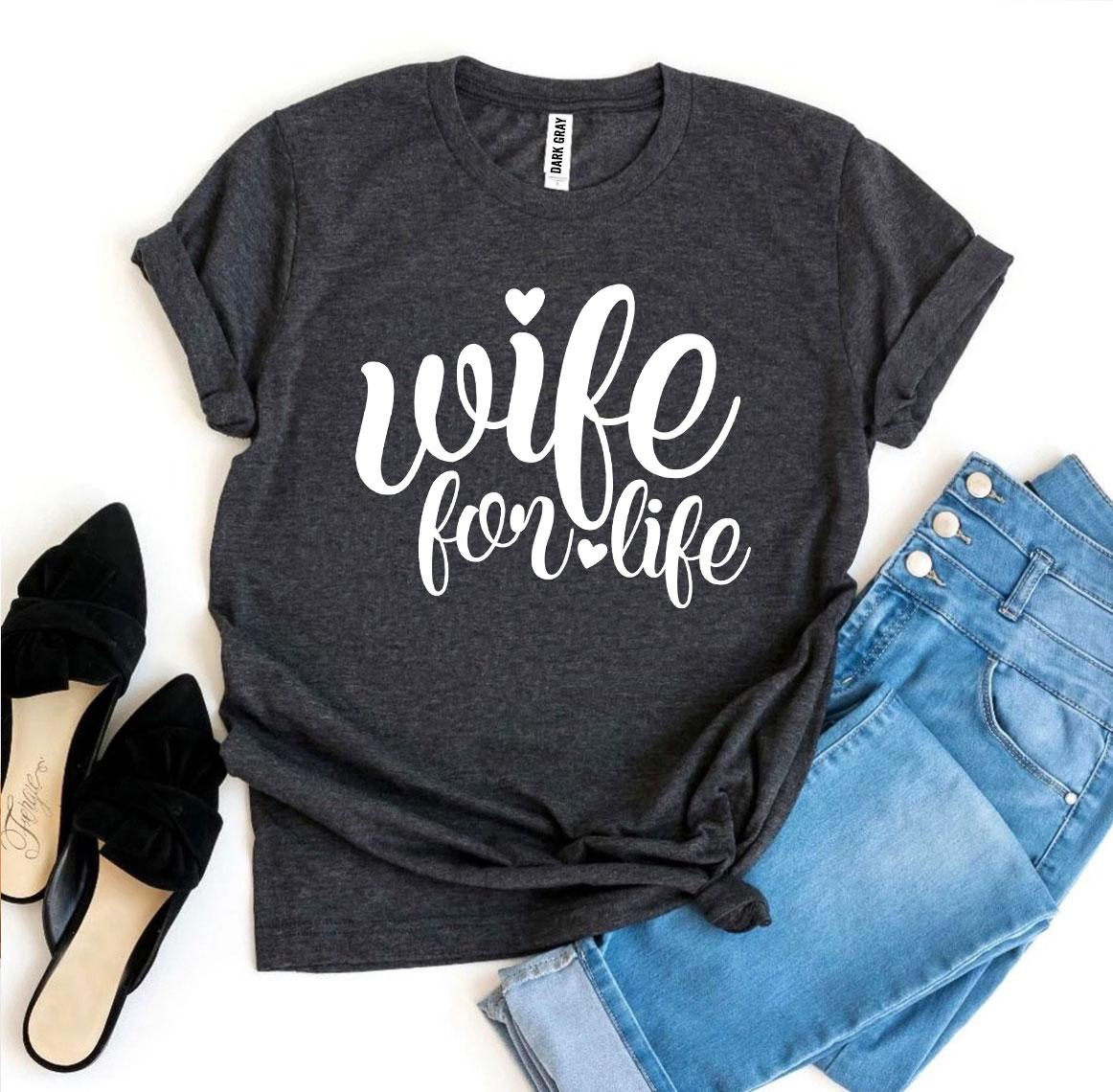 Wife For Life T-shirt | Blossom~n~Bloom